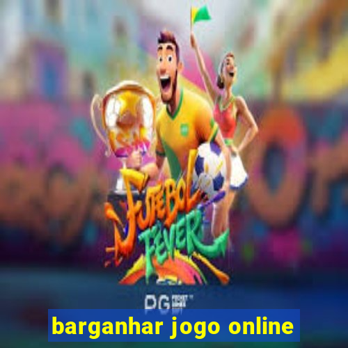 barganhar jogo online